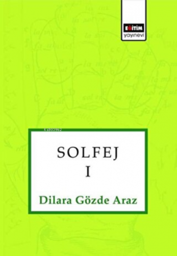 Solfej 1 | Dilara Gözde Araz | Eğitim Yayınevi - Bilimsel Eserler