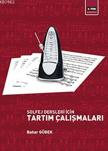 Solfej Dersleri İçin Tartım Çalışmaları | Bahar Güdek | Eğitim Yayınev