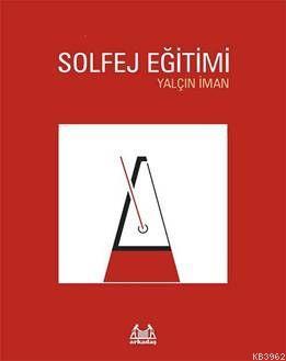 Solfej Eğitimi | Yalçın İman | Arkadaş Yayınevi