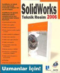 Solidworks 2006 Teknik Resim; Uzmanlar İçin! | Solıdworks Ekibi | Alfa