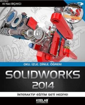 Solidworks 2014 | Ali Naci Bıçakcı | Kodlab Yayıncılık