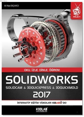 SolidWorks & Solidcam 2017 | Ali Naci Bıçakcı | Kodlab Yayıncılık