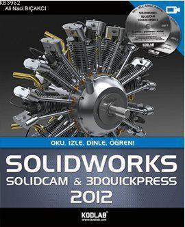 SolidWorks ve SolidCam 3DQuickPress 2012; Oku, İzle, Dinle, Öğren | Al