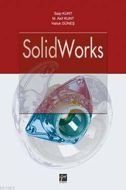 Solidworks | M. Akif Kunt | Gazi Kitabevi