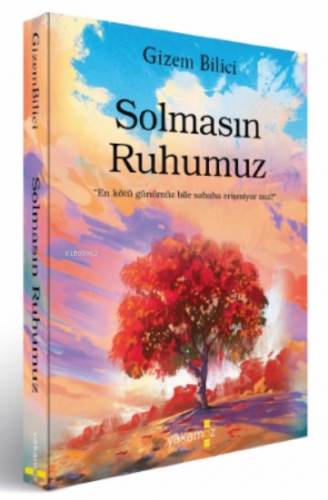 Solmasın Ruhumuz | Gizem Bilici | Yakamoz Yayınları