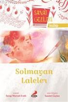 Solmayan Laleler - Tezhip - Sanat Gezileri | Serap Mamati Eratlı | Erd