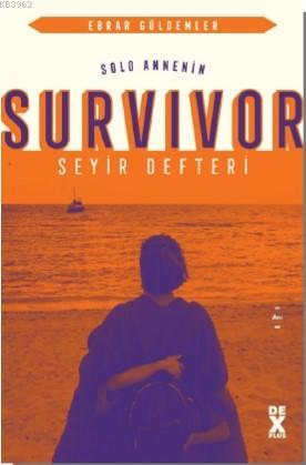 Solo Annenin Survivor Seyir Defteri | Ebrar Güldemler | Dex Kitap