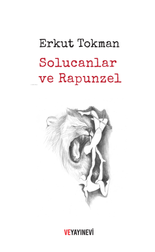 Solucanlar ve Rapunzel | Erkut Tokman | Ve Yayınevi