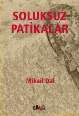 Soluksuz Patikalar | Mikail Dal | Sancı Yayınları