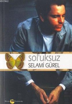 Sol'uksuz | Selami Gürel | Belge Yayınları