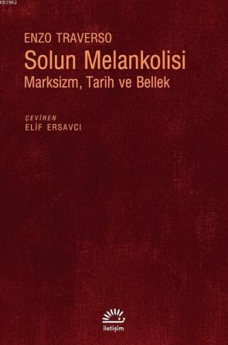 Solun Melankolisi; Marksizm, Tarih ve Bellek | Enzo Traverso | İletişi