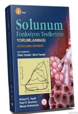 Solunum Fonksiyon Testlerinin Yorumlanması Uygulama Rehberi | Dilek Ya