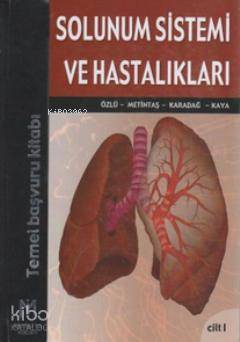 Solunum Sistemi ve Hastalıkları (2 Cilt Takım); Temel Başvuru Kitabı |