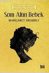 Som Altın Bebek | Margaret Drabble | Deli Dolu