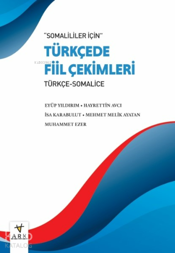 Somaliler için Türkçe Fiil Çekimleri | Eyüp Yıldırım | Ark Yayıncılık