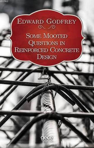 Some Mooted Questions In Reinforced Concrete Design | Edward Godfrey |