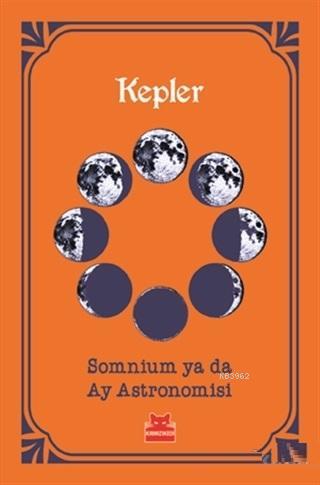 Somnium ya da Ay Astronomisi | Johannes Kepler | Kırmızıkedi Yayınevi