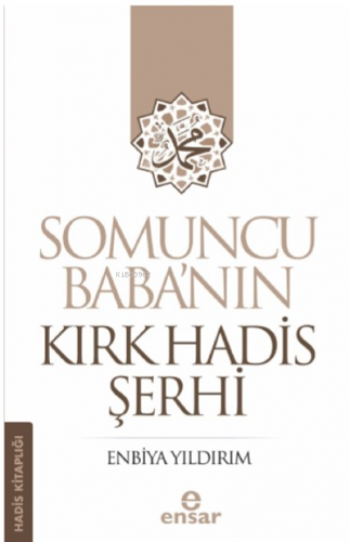 Somuncu Baba’nın Kırk Hadis Şerhi | Enbiya Yıldırım | Ensar Neşriyat