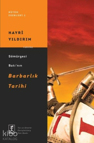 Sömürgeci Batı'nın Barbarlık Tarihi | Hayri Yıldırım | Hitabevi Yayınl