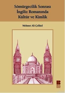 Sömürgecilik Sonrası İngiliz Romanında Kültür ve Kimlik | Mehmet Ali Ç