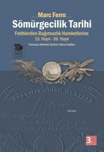 Sömürgecilik Tarihi - Fetihlerden Bağımsızlık Hareketlerine Kadar 13.-