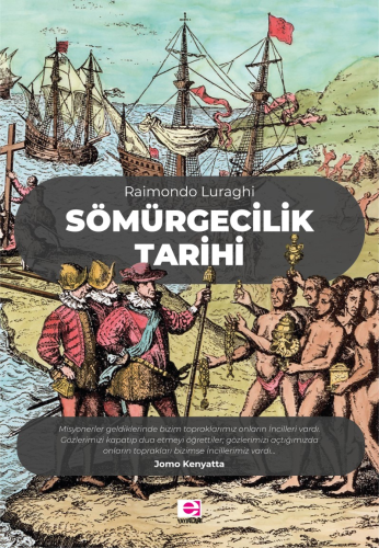 Sömürgecilik Tarihi | Raimondo Luraghi | E Yayınları