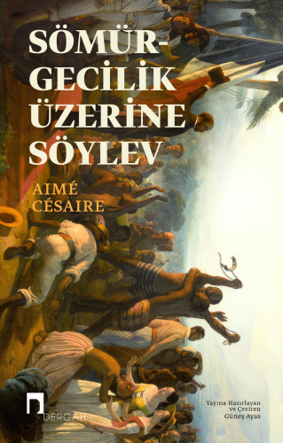 Sömürgecilik Üzerine Söylev | Aime Cesaire | Dergah Yayınları