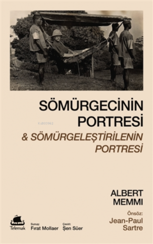 Sömürgecinin Portresi Ve Sömürgeleştirilenin Portresi | Albert Memmi |