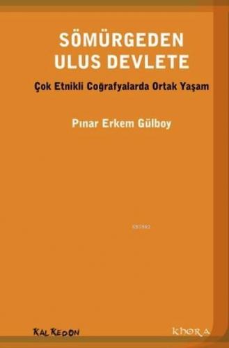 Sömürgeden Ulus Devlete; Çok Etnikli Coğrafyada Ortak Yaşam | Pınar Er