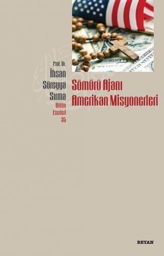 Sömürü Ajanı Amerikan Misyonerleri | İhsan Süreyya Sırma | Beyan Yayın