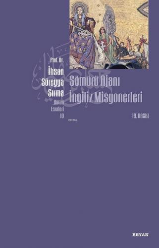 Sömürü Ajanı İngiliz Misyonerleri | İhsan Süreyya Sırma | Beyan Yayınl