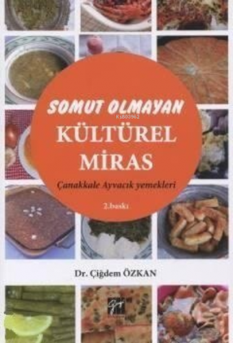 Somut Olmayan Kültürel Miras: Yöresel Yemeklerimiz Çanakkale - Ayvacık