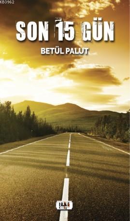 Son 15 Gün | Betül Palut | Tilki Kitap