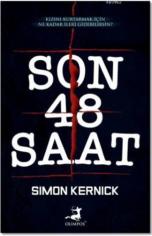 Son 48 Saat | Simon Kernick | Olimpos Yayınları