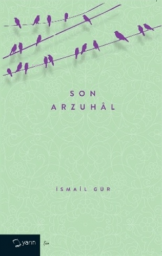 Son Arzuhal | İsmail Gür | Yarın Yayınları