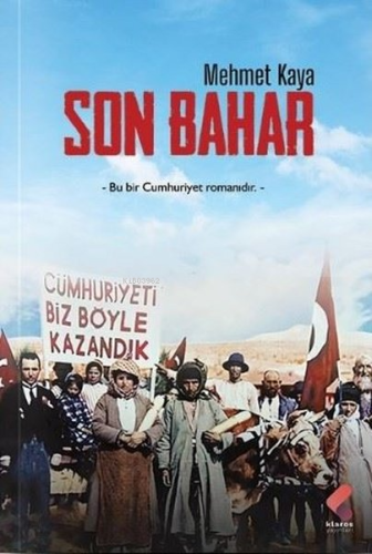 Son Bahar;Bu Bir Cumhuriyet Romanıdır | Mehmet Kaya | Klaros Yayınları