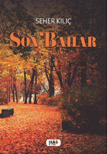 Son’bahar | Seher Kılıç | Tilki Kitap