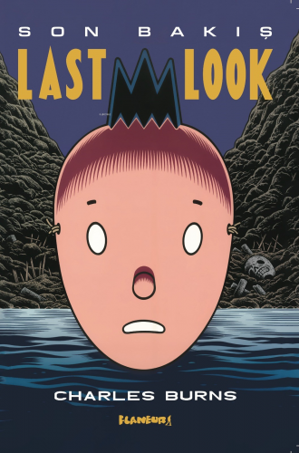 Son Bakış;Last Look | Charles Burns | Flaneur Books