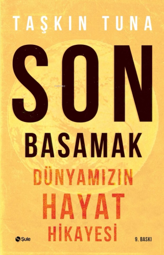 Son Basamak; Kosmostan Kıyamete | Taşkın Tuna | Şule Yayınları