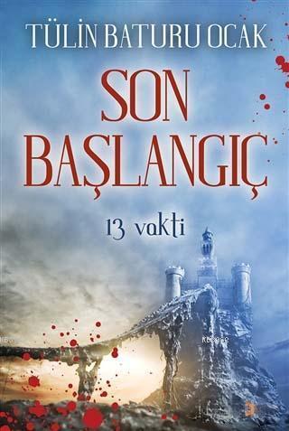 Son Başlangıç; 13 Vakti | Tülin Baturu Ocak | Cinius Yayınları