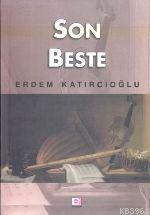 Son Beste | Erdem Katırcıoğlu | E Yayınları