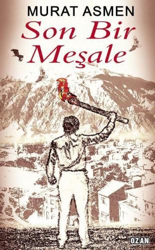 Son Bir Meşale | Murat Asmen | Ozan Yayıncılık