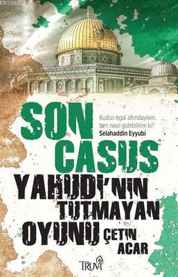 Son Casus - Yahudi'nin Tutmayan Oyunu | Çetin Acar | Truva Yayınları