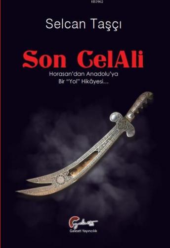 Son CelAli; Horasan'dan Anadolu'ya Bir Yol Hikayesi | Selcan Taşçı | G