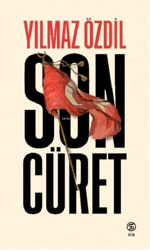 Son Cüret | Yılmaz Özdil | Sia Kitap