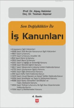 Son Değişiklikler ile İş Kanunları | Alpay Hekimler | Ekin Kitabevi Ya