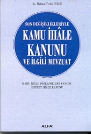 Son Değişiklikleriyle Kamu İhale Kanunu ve İlgili Mevzuat | Mahmut Tev