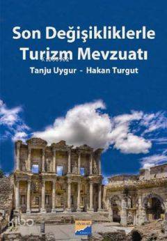 Son Değişikliklerle Turizm Mevzuatı | Hakan Turgut | Siyasal Kitabevi