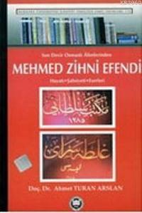 Son Devir Osmanlı Alimlerinden Mehmed Zihni Efendi | Ahmet Turan Arsla