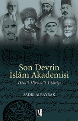 Son Devrin İslam Akademisi | Sadık Albayrak | İz Yayıncılık